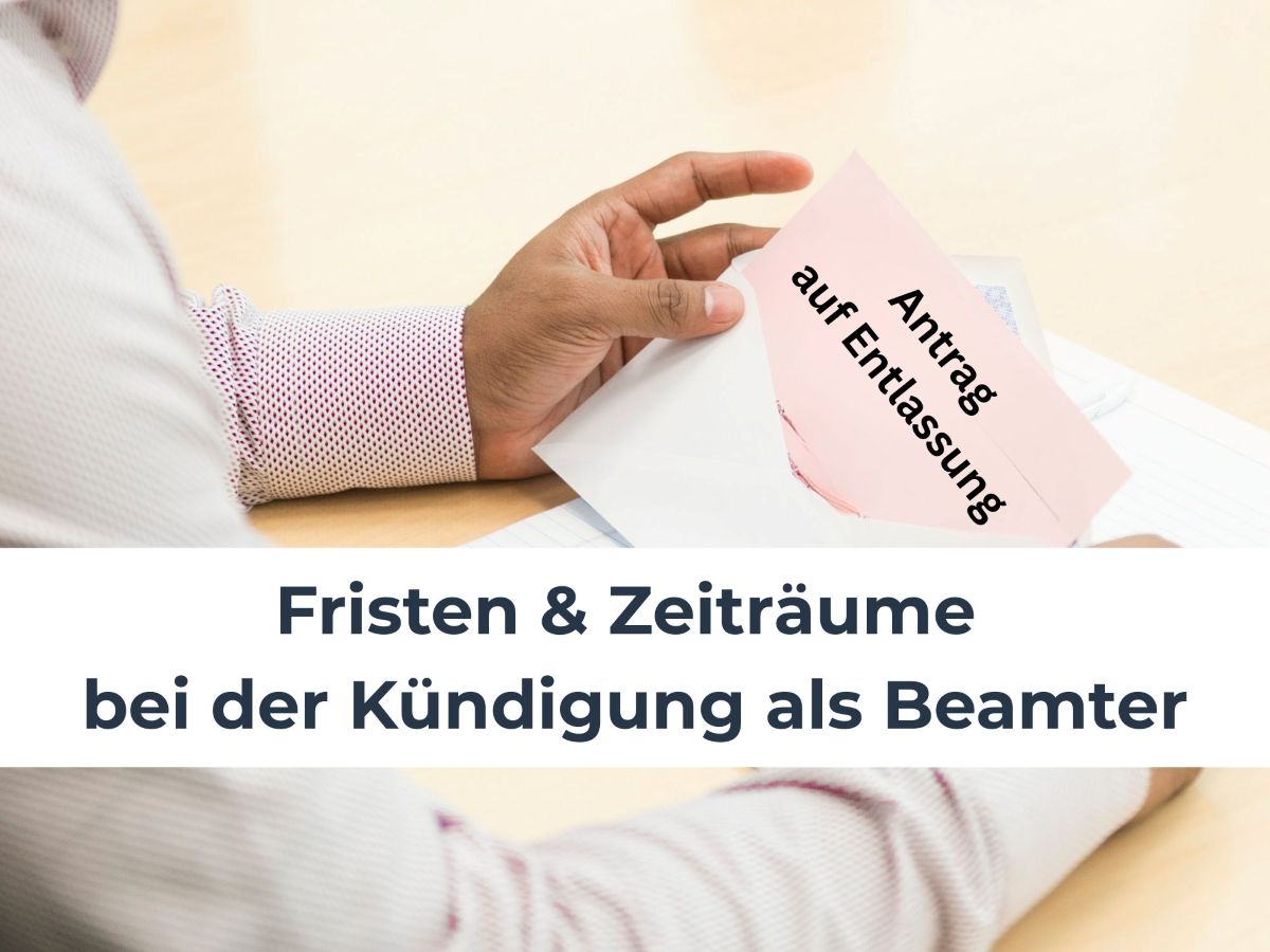 Frist & Zeitraum bei der Kündigung als Beamter auf eigenen Wunsch
