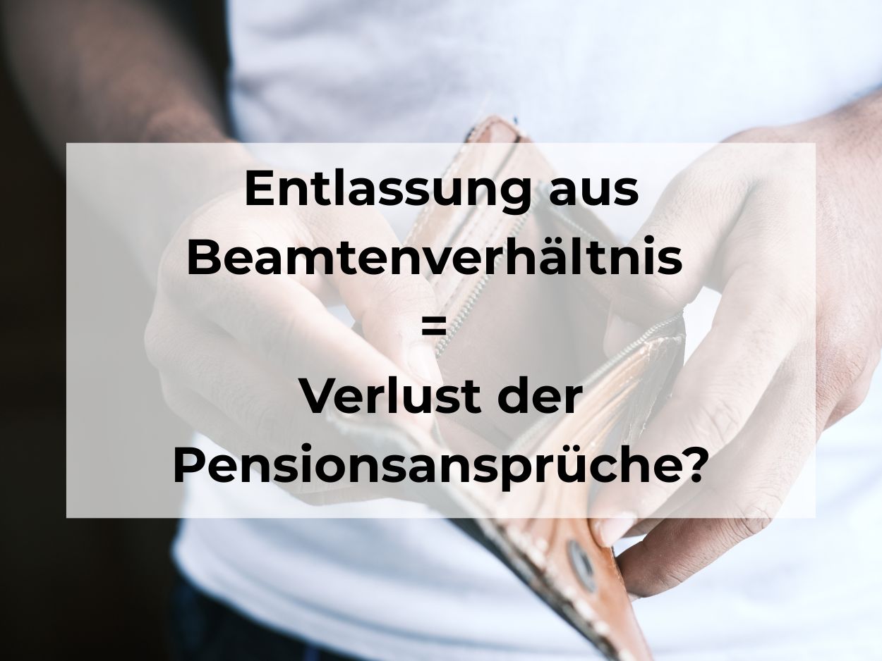 Verliert man als Beamte alle Pensionsansprüche, bei einer Entlassung? Wir klären auf, was wirklich gilt!