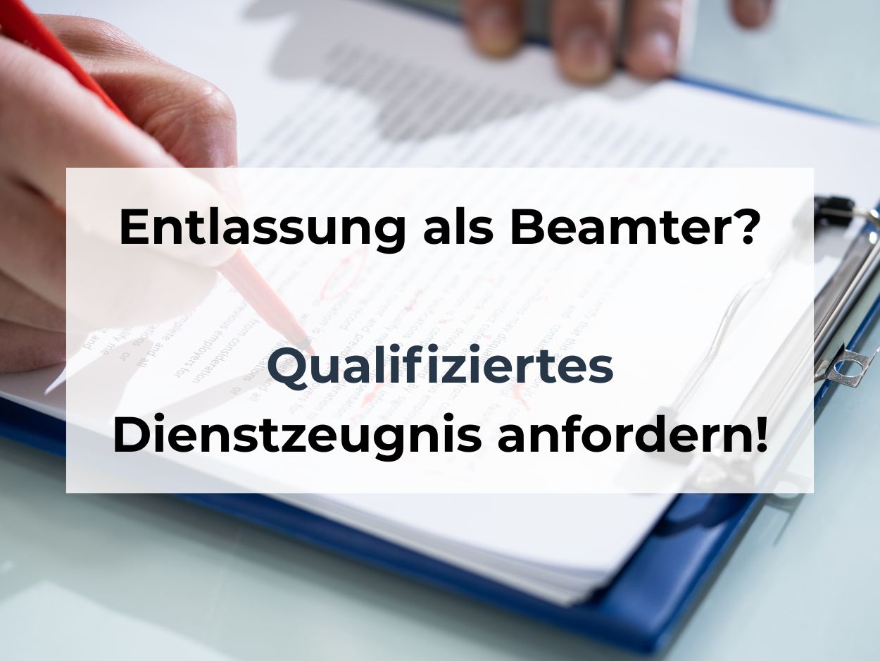 Was Beamte beachten müssen, wenn sie bei der Entlassung ein Dienstzeugnis anfordern.