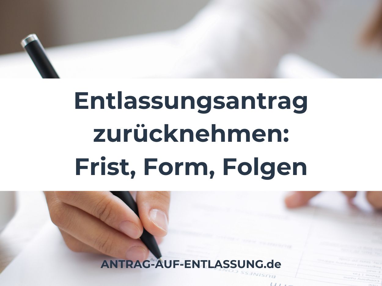 Entlassungsantrag zurücknehmen: Frist, Form, Folgen (Beamte)